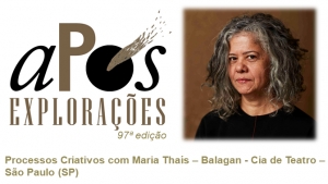 97ª aPós Explorações com Maria Thaís