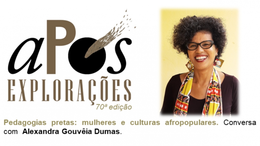 70ª aPós Explorações com Alexandra Gouvêia Dumas