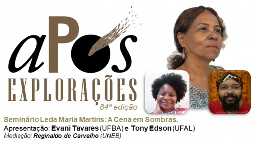 84ª aPós Explorações - Seminário Leda Maria Martins: A Cena em Sombras
