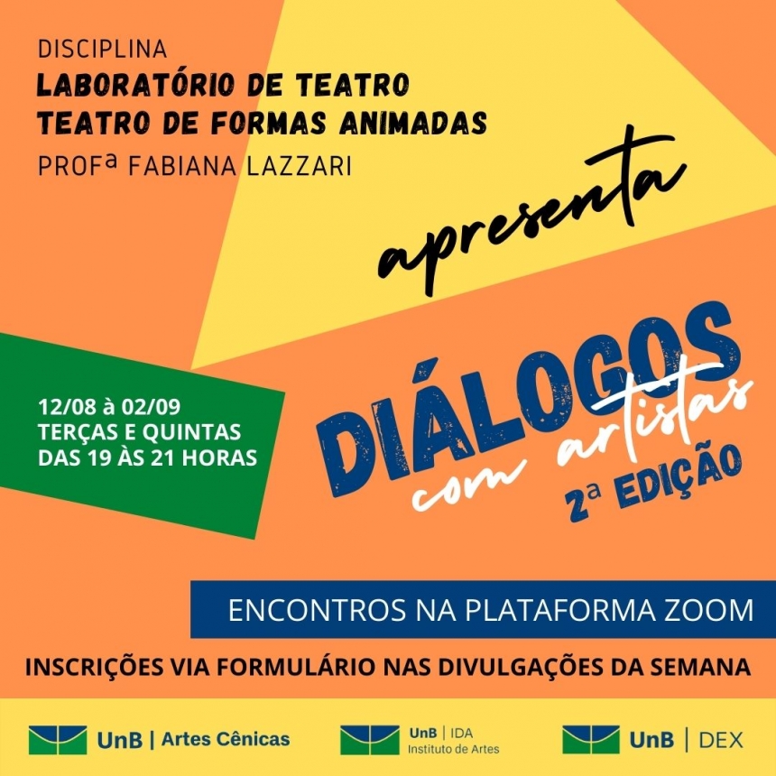 DIÁLOGOS COM ARTISTAS - 2ª Edição -  uma ação pedagógica - um ciclo de estudos - de sete encontros com artistas brasileiros que faz parte do cronograma do plano de ensino da disciplina de LABORATÓRIO DE TEATRO - TEATRO DE FORMAS ANIMADAS,