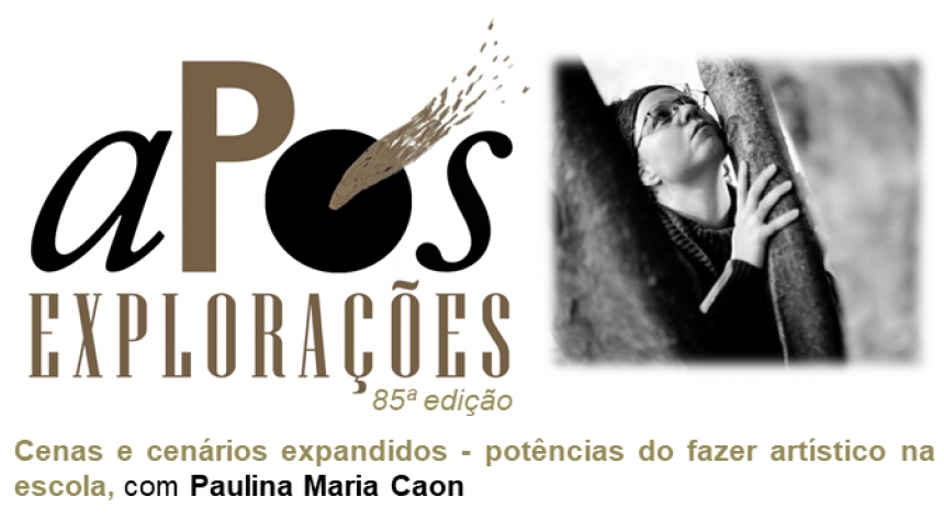 85ª aPós Explorações com Paulina Maria Caon