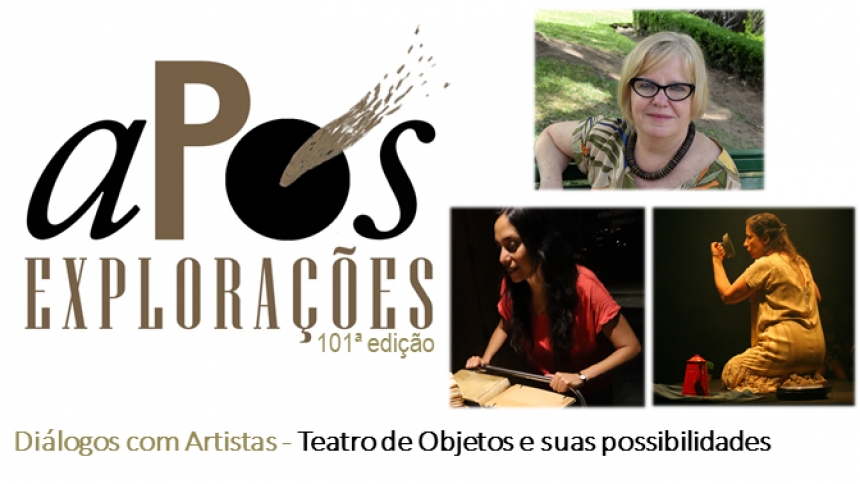 101ª aPós Explorações: Diálogos com Artistas - Teatro de Objetos e suas possibilidades